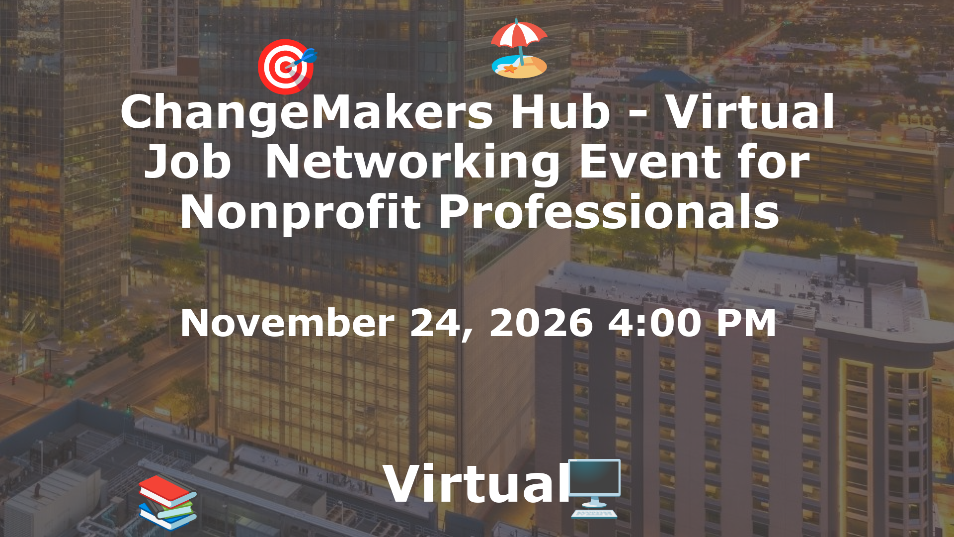 ChangeMakers Hub - Virtual Job  Networking Event for Nonprofit Professionals event image